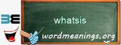 WordMeaning blackboard for whatsis